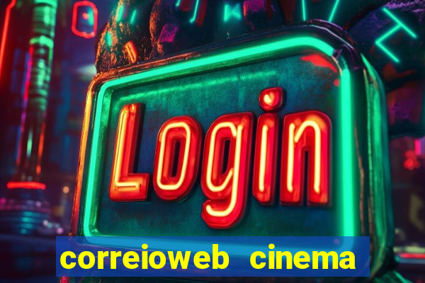 correioweb cinema todos os filmes